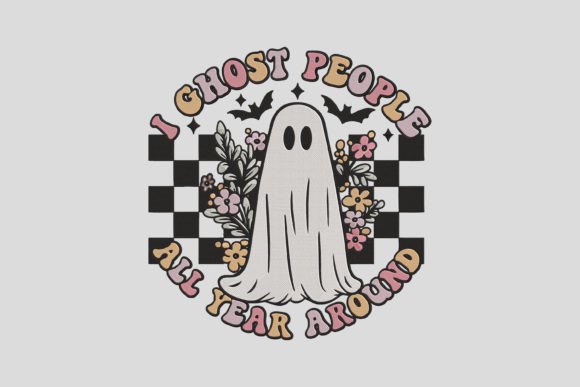I Ghost People All Year Round Embroidery